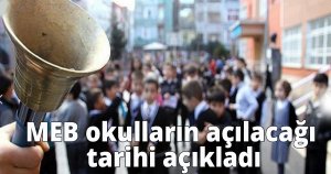 MEB okulların açılacağı tarihi açıkladı