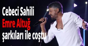 Kandıra, yaz coşkusunu Emre Altuğ ile yaşadı