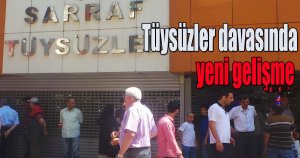  Tüysüzler davasında yeni gelişme