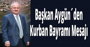 Başkan Aygün´den Kurban Bayramı Mesajı