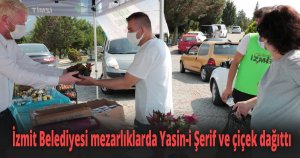 İzmit Belediyesi mezarlıklarda Yasin-i Şerif ve çiçek dağıttı