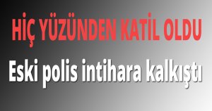 HİÇ YÜZÜNDEN KATİL OLDU