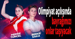 Olimpiyat açılışında bayrağımızı onlar taşıyacak