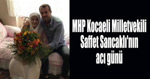 Saffet Sancaklı'nın acı günü
