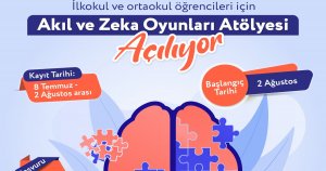 Akıl ve Zeka Oyunları Atölyesi başvuruları İÇİN SON GÜN