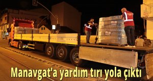 Manavgat’a yardım tırı yola çıktı
