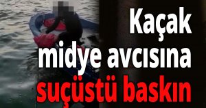 Kaçak midye avcısına suçüstü