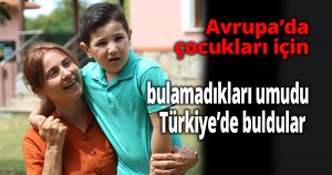 Avrupa'da bulamadılar, çocukları için akın akın Türkiye’ye geliyorlar