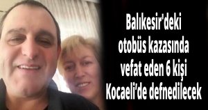 Balıkesir'deki otobüs kazasında vefat eden 6 kişi Kocaeli’de defnedilecek