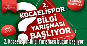 2. Kocaelispor Bilgi Yarışması bugün başlıyor
