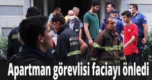 Apartman görevlisi faciayı önledi