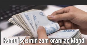 Kamu işçisinin zam oranı açıklandı