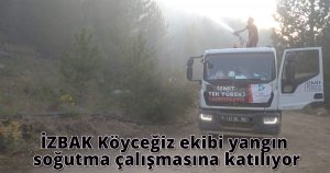 İZBAK Köyceğiz ekibi yangın soğutma çalışmasına katılıyor