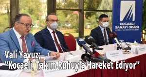 Vali Yavuz; 'Kocaeli, Takım Ruhuyla Hareket Ediyor'