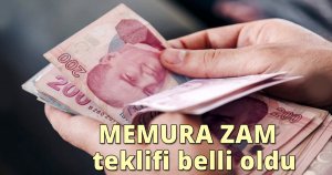 Memura zam teklifi belli oldu