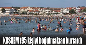 KOSKEM 195 kişiyi boğulmaktan kurtardı
