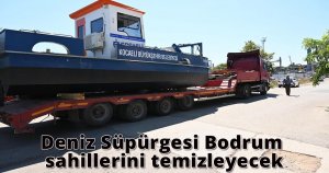 Deniz Süpürgesi Bodrum sahillerini temizleyecek