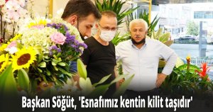 Başkan Söğüt, 'Esnafımız kentin kilit taşıdır'