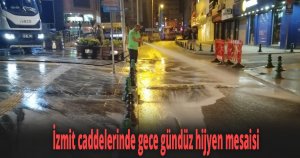 İzmit caddelerinde gece gündüz hijyen mesaisi
