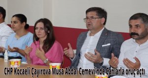 CHP Kocaeli Çayırova Musa Abdal Cemevi'nde Canlarla oruç açtı