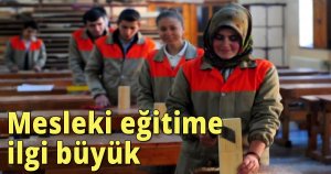 Mesleki eğitime ilgi büyük