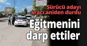 Sürücü kursu eğitmenini darp ettiler