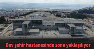 Kocaeli Şehir Hastanesi’nde çalışmalar devam ediyor