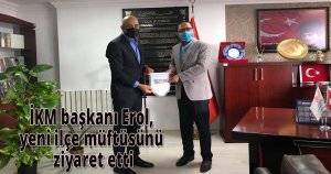 İKM başkanı Erol ,yeni ilçe müftüsünü ziyaret etti