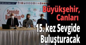 Büyükşehir, Canları 15. kez Sevgide Buluşturacak