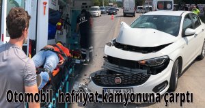 Otomobil, hafriyat kamyonuna çarptı