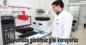 Suyumuzu gözümüz gibi koruyoruz