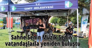 Sahne Senin Müzik Senin’ vatandaşlarla yeniden buluştu
