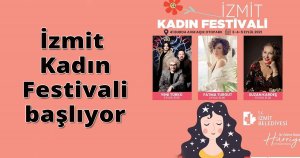 İzmit Kadın Festivali başlıyor
