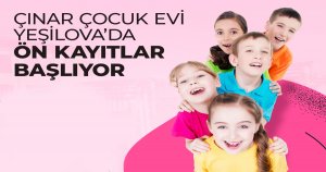 Çınar Çocuk Evi’nde ön kayıtlar başlıyor