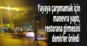 Yayaya çarpmamak için manevra yaptı, restorana girmesini demirler önledi