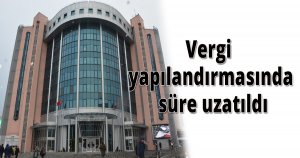 Vergi yapılandırmasında süre uzatıldı