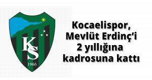 Kocaelispor, Mevlüt Erdinç’i 2 yıllığına kadrosuna kattı