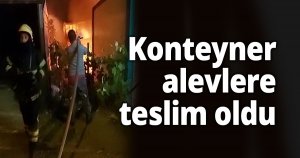 Konteyner alevlere teslim oldu