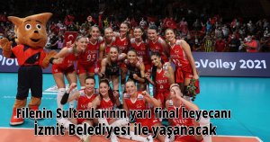 Filenin Sultanlarının yarı final heyecanı İzmit Belediyesi ile yaşanacak