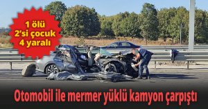 Otomobil ile mermer yüklü kamyon çarpıştı 