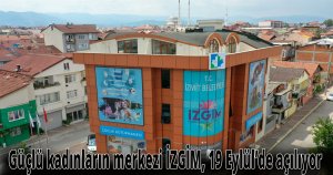 Güçlü kadınların merkezi İZGİM, 19 Eylül’de açılıyor
