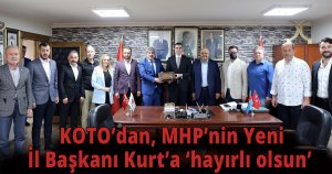 KOTO’dan, MHP’nin Yeni İl Başkanı Kurt’a ‘hayırlı olsun’  