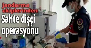 Sahte dişçi operasyonu