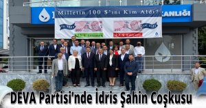  DEVA Partisi’nde İdris Şahin Coşkusu