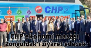 CHP ekonomi masası Zonguldak'ı ziyaret edecek