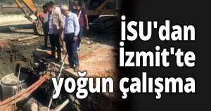 İSU'dan İzmit'te yoğun çalışma