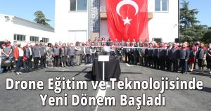 Drone Eğitim ve Teknolojisinde Yeni Dönem Başladı  