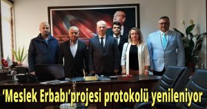 ‘Meslek Erbabı’ projesi protokolü yenileniyor