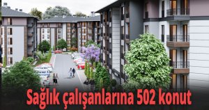  Fedakar sağlık çalışanları için kent konut projesi