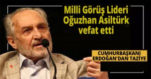 Oğuzhan Asiltürk vefat etti